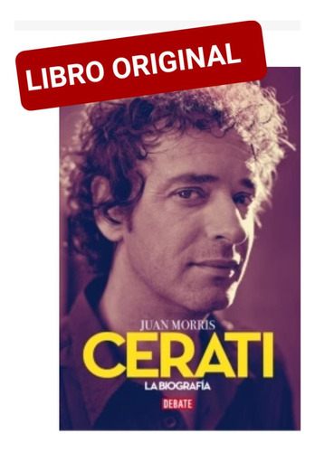 Cerati: La Biografía. Juan Morris (libro Nuevo Y Original)