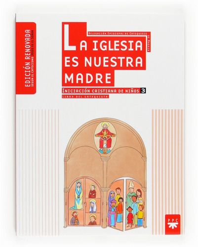 La Iglesia es nuestra Madre: iniciaciÃÂ³n cristiana de niÃÂ±os 3. EdiciÃÂ³n renovada. GuÃÂa, de Delegación Diocesana de Catequesis de Madrid,. Editorial PPC EDITORIAL, tapa blanda en español