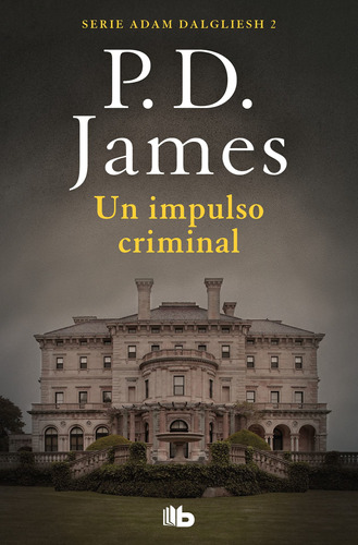 Un Impulso Criminal (adam Dalgliesh 2) - James, P.d.  - *