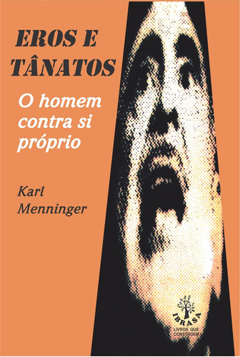 Eros e Tanatos - O homem contra si próprio, de Menninger, Karl. Pegasus Editora Ltda, capa mole em português, 2018