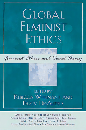 Global Feminist Ethics, De Whisnant, Rebecca. Editorial Rowman & Littlefield, Tapa Dura En Inglés