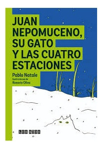 Juan Nepomuceno, Su Gato Y Las Cuatro Estaciones - Pablo Nat