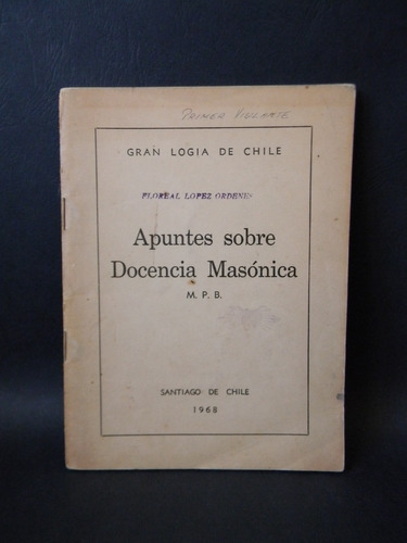 Apuntes Sobre Docencia Masónica 1968 Gran Logia Martín Pino