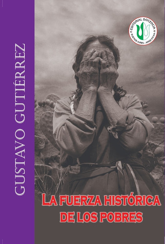 Gustavo Gutiérrez - Obra-  La Fuerza Histórica De Los Pobres