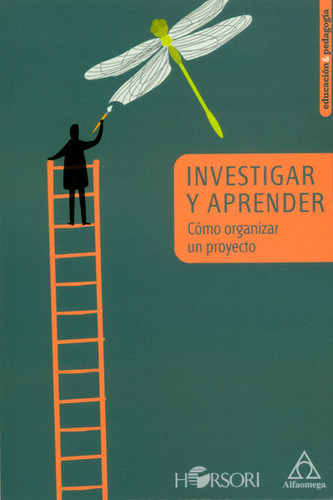 Investigar Y Aprender. Cómo Organizar Un Proyecto, De Teresa Colén Riau, Beatriz Jarauta. Editorial Alfaomega, Tapa Blanda En Español, 2010