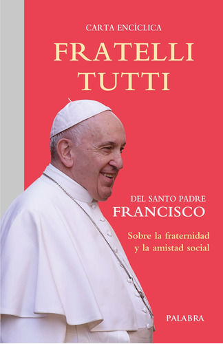 Fratelli Tutti - Papa Francisco  - *