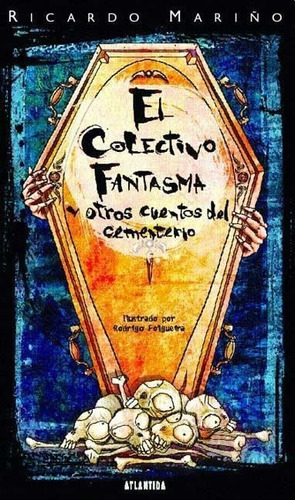 Colectivo Fantasma Y Otros Cuentos Del Cementerio (cartone)