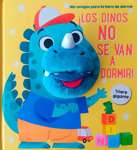 ¡Los dinos no se van a dormir!, de Varios autores. Serie 6287642010, vol. 1. Editorial SIN FRONTERAS GRUPO EDITORIAL, tapa dura, edición 2022 en español, 2022