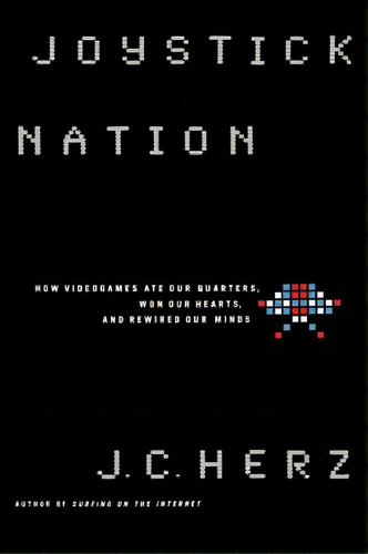 Joystick Nation, De J C Herz. Editorial Little Brown Company, Tapa Dura En Inglés