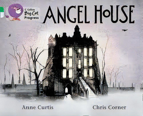 Angel House - Band 5/band 17 - Big Cat Progress, De Curtis, Anne & Corner, Chris. Editorial Harper Collins Publishers Uk En Inglés, 2012