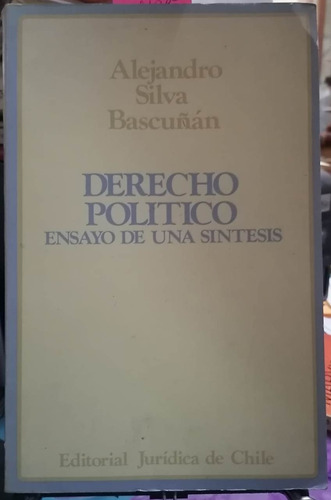 Derecho Político / Alejandro Silva Bascuñán