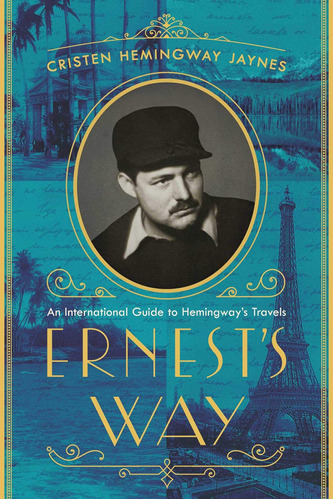 Libro: Ernests Way: An International Journey Through Heming