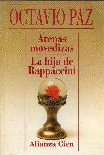 Octavio Paz - Arenas Movedizas La Hija De Rappaccini&-.