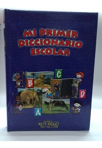 Mi Primer Diccionario Escolar - Ruy Diaz