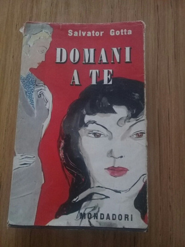 Domani A Te, Salvador Gotta, 1° Ed 1950, Italiano Mondadori 