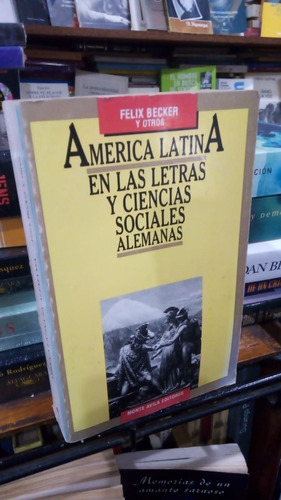 Felix Becker America Latina En Letras Y Cs Sociales Alemanas