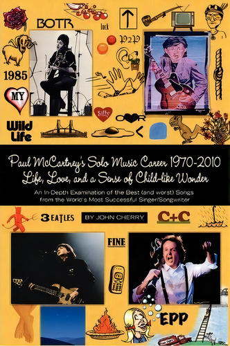Paul Mccartney's Solo Music Career 1970-2010, Life, Love, And A Sense Of Child-like Wonder, An In..., De John Cherry. Editorial Peppertree Press, Tapa Blanda En Inglés