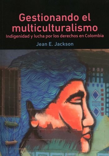 Libro Gestionando El Multirculturalismo. Indigenidad Y Luch