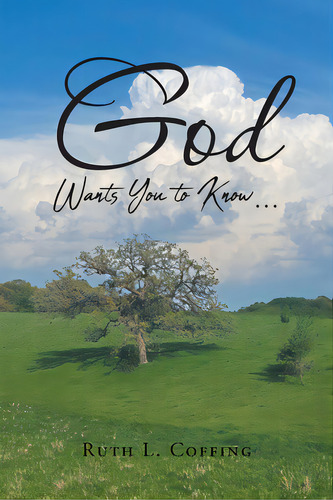 God Wants You To Know..., De Coffing, Ruth L.. Editorial Christian Faith Pub Inc, Tapa Blanda En Inglés