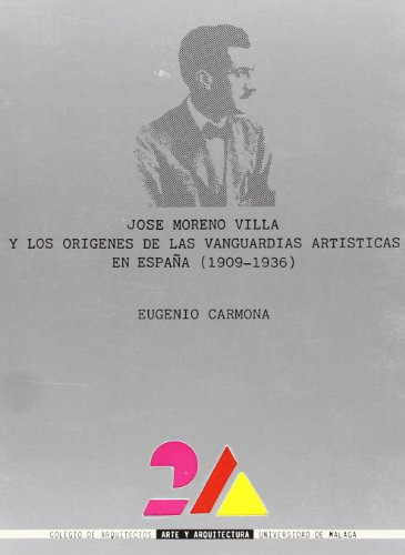 José Moreno Villa Y Los Orígenes De Las Vanguardias Artístic