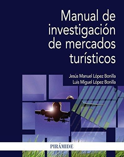 Manual De Investigaciãâ³n De Mercados Turãâsticos, De López Bonilla, Jesús Manuel. Editorial Ediciones Pirámide, Tapa Blanda En Español