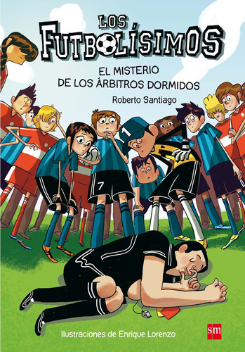 Book Los Futbolísimos 1: El Misterio De Los Árbitros Dormido