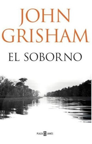 El Soborno, De John Grisham. Editorial Plaza & Janes Ep, Tapa Blanda En Español, 2017