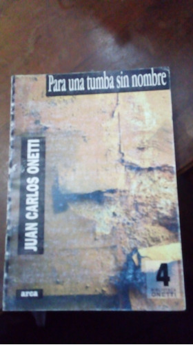 Libro Para Una Tumba Sin Nombre  Onetti