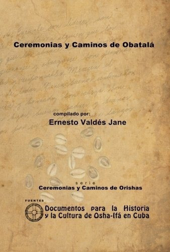 Ceremonias Y Caminos De Obatala - Valdes Jane,..., de Valdés Jane, Ernesto. Editorial Lulu en español