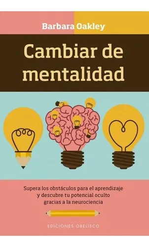 Cambiar De Mentalidad - Barbara Oakley