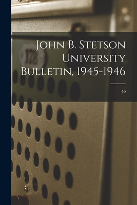 Libro John B. Stetson University Bulletin, 1945-1946; 46 ...