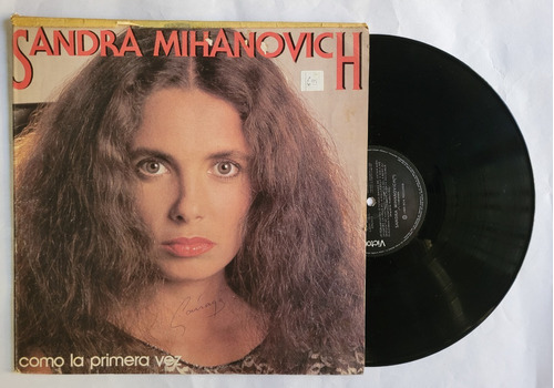 Sandra Mihanovich Como Primera Vez Vinilo Lp 1985 Pop Rock