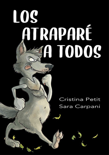 Los atraparé a todos, de Petit, Cristina. Editorial PICARONA-OBELISCO, tapa dura en español, 2022