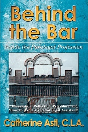 Libro Behind The Bar : Inside The Paralegal Profession - ...