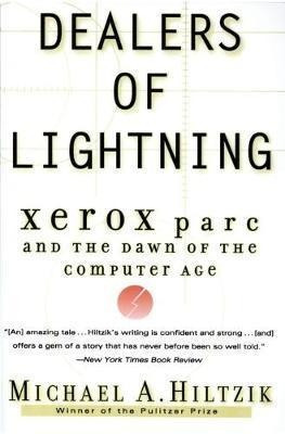 Dealers Of Lightning : Xerox Parc And The Dawn Of The Comput