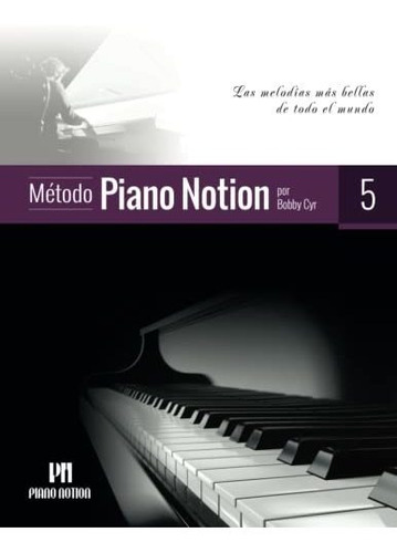 Libro : Metodo Piano Notion Libro 5 Las Melodias Mas Bellas