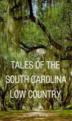 Tales Of The South Carolina Low Country - Nancy Rhyne