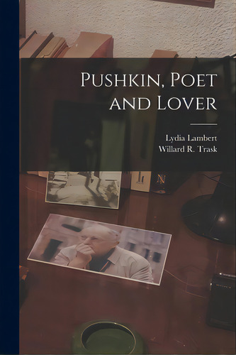 Pushkin, Poet And Lover, De Lambert, Lydia 1910-. Editorial Hassell Street Pr, Tapa Blanda En Inglés
