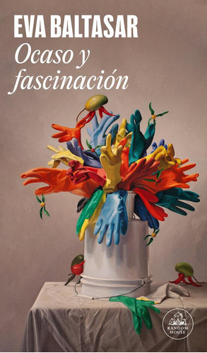 Libro: Ocaso Y Fascinacion. Baltasar, Eva. Random House