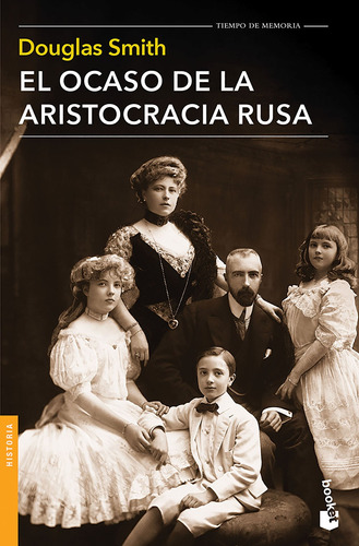 El ocaso de la aristocracia rusa, de Smith, Douglas. Serie Fuera de colección Editorial Booket Paidós México, tapa blanda en español, 2020