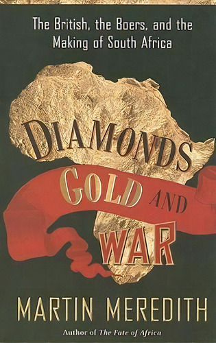 Diamonds, Gold, And War, De Martin Meredith. Editorial Ingram Publisher Services Us, Tapa Blanda En Inglés