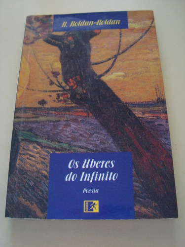 Os Úberes Do Infinito / Autografado / R. Roldan-roldan