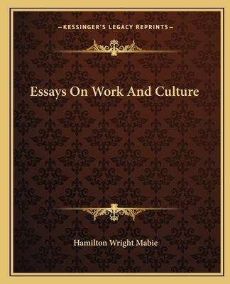 Libro Essays On Work And Culture - Mabie, Hamilton Wright