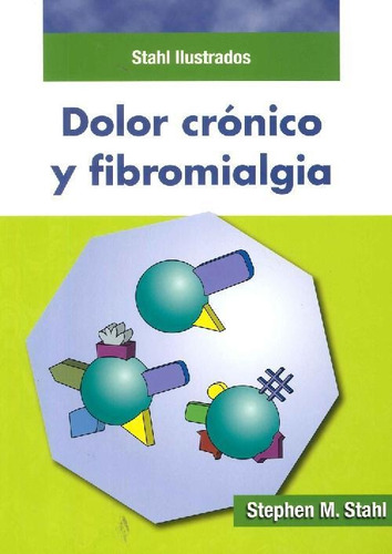 Libro Dolor Crónico Y Fibromialgia De Stephen M Stahl