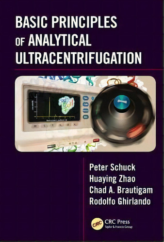 Basic Principles Of Analytical Ultracentrifugation, De Peter Schuck., Vol. 1. Editorial Taylor Francis Inc, Tapa Dura En Inglés
