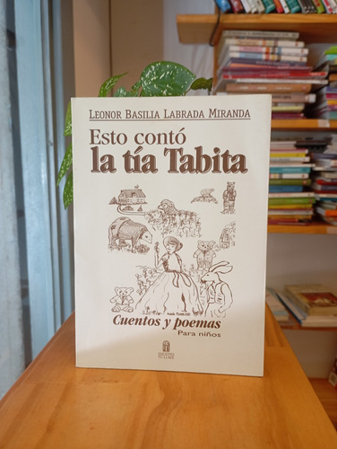 Esto Contó La Tía Tabita. Leonor Miranda. Ediciones Tu Llave (Usado)