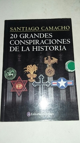 20 Grandes Conspiraciones De La Historia - Santiago Camacho