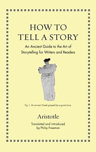How To Tell A Story: An Ancient Guide To The Art Of Storytel