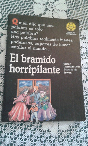 El Bramido Horripilante - Victor Iturralde Rua - Quirquincho