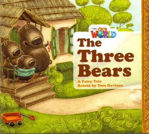 Our World 1 - Reader 4: The Three Bears: A Fairy Tale, de Davison, Tom. Editora Cengage Learning Edições Ltda. em inglês, 2012